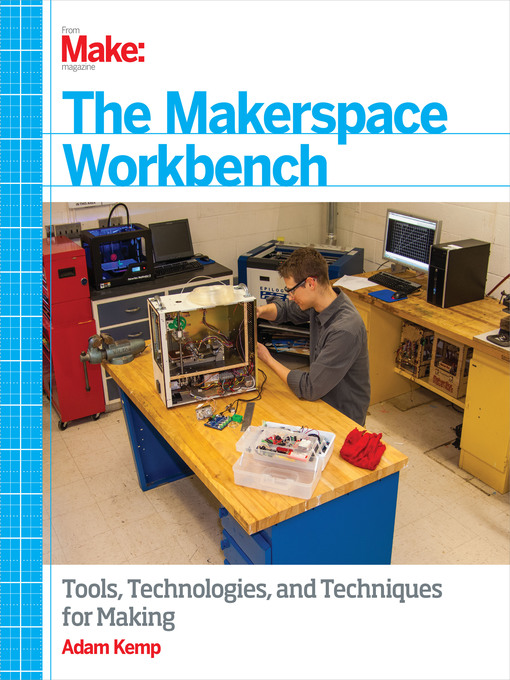 Title details for The Makerspace Workbench by Adam Kemp - Wait list